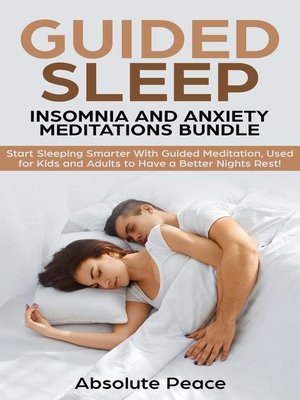Guided Sleep, Insomnia and Anxiety Meditations Start Sleeping Smarter With Guided Meditation, Used for Kids and Adults to Have a Better Nights Rest! - ebook